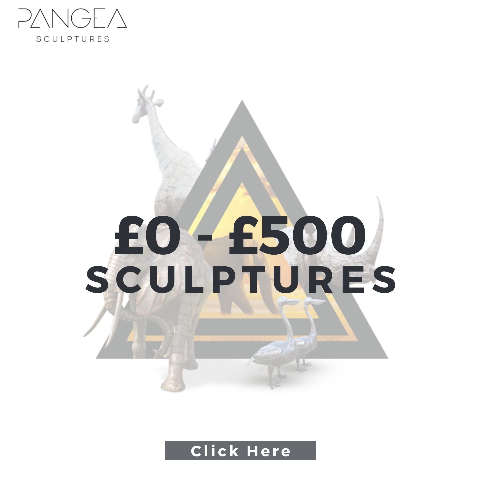 £0-£500 - Pangea Sculptures