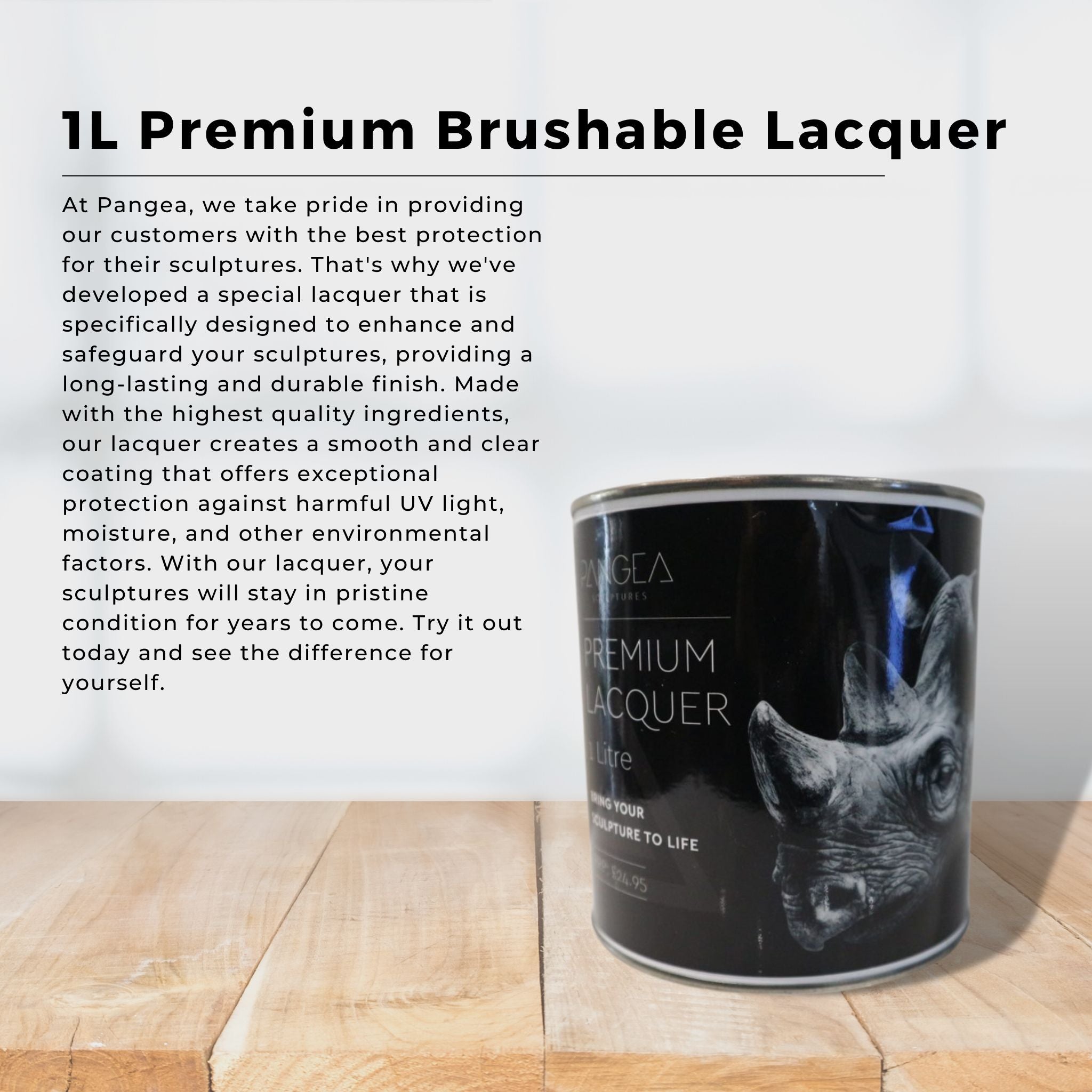 1L Brushable Lacquer - Pangea Sculptures